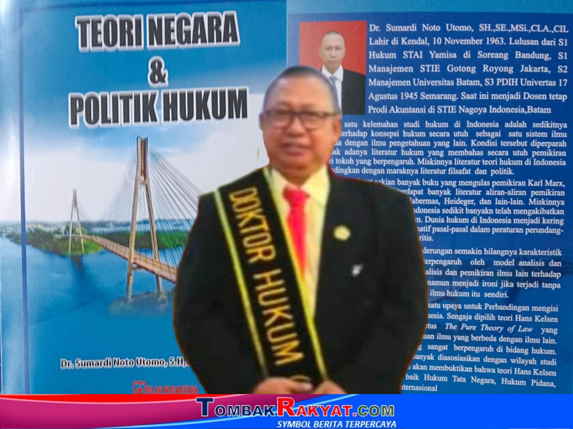 Dr. Sumardi Noto Utomo, SH., SE., M.Si., CLA., CIL. Dosen Tetap Prodi di STIE Nagoya Indonesia, Batam - Kelahiran Desa Gempolsewu - Kendal