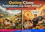 Outing Class: antara Pembelajaran, Gaya Hidup dan Etika Pendidikan dan Empati Kebijakan Sekolah.