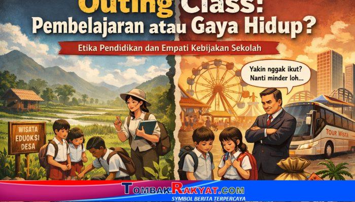 Outing Class: antara Pembelajaran, Gaya Hidup dan Etika Pendidikan dan Empati Kebijakan Sekolah.