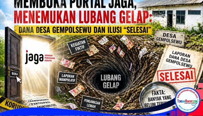 Membuka Portal JAGA, Menemukan Lubang Gelap: Dana Desa Gempolsewu dan Ilusi “Selesai”