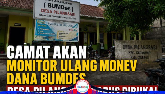 Dana BUMDes Pilangsari Disorot, Camat Janji Cek Ulang Monev, Warga: Jangan Ada yang Ditutupi!