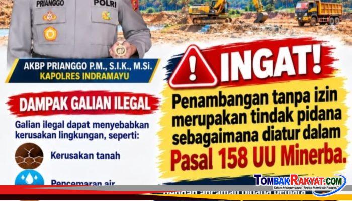 POLRES INDRAMAYU IMBAU HENTIKAN GALIAN ILEGAL, PENAMBANGAN TANPA IZIN TERANCAM PIDANA 5 TAHUN