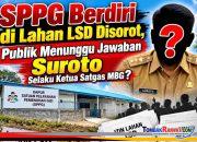 SPPG Diduga Berdiri Di Lahan LSD, Publik Tunggu Penjelasan Terbuka Suroto Selaku Ketua Satgas MBG Sragen   