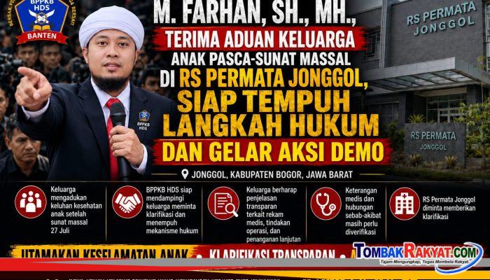 Ketua BPPKB HDS M. FARHAN SH.MH Siap Tempuh Jalur HUKUM Dan Gelar aksi DEMO, Sunat Masal tidak bisa buang urine Jalani 6kali Oprasi